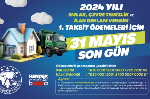 HENDEK BELEDİYESİ UYARDI: SON GÜN 31 MAYIS